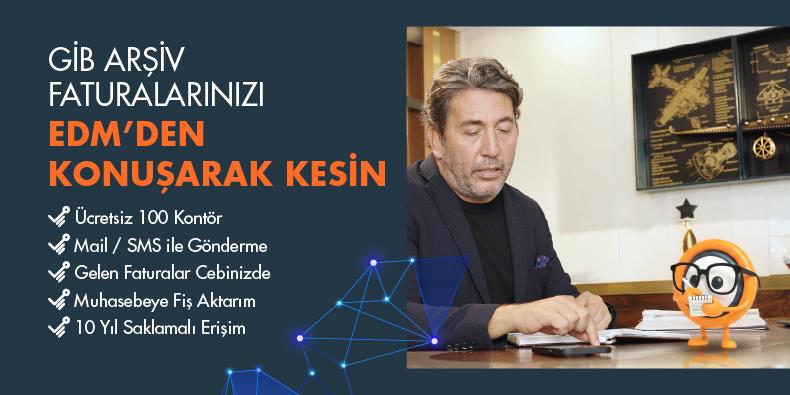 GİB E-Arşiv Faturalarınızı EDM´den Düzenleyin 100 Kontör Ücretsiz